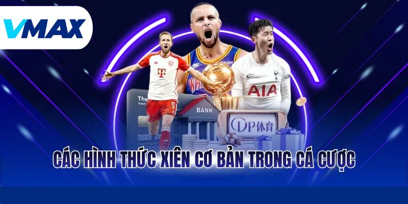 Các hình thức xiên cơ bản trong cá cược
