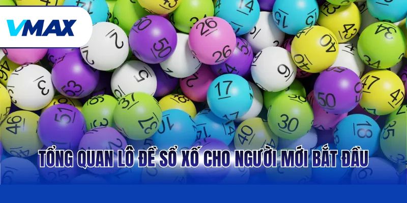 Tổng quan lô đề XS cho người mới bắt đầu